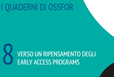 All’Italia serve un nuovo modello di Early Access Programs, la proposta di OSSFOR nell’VIII Quaderno